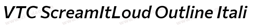 VTC ScreamItLoud Outline Italic字体转换